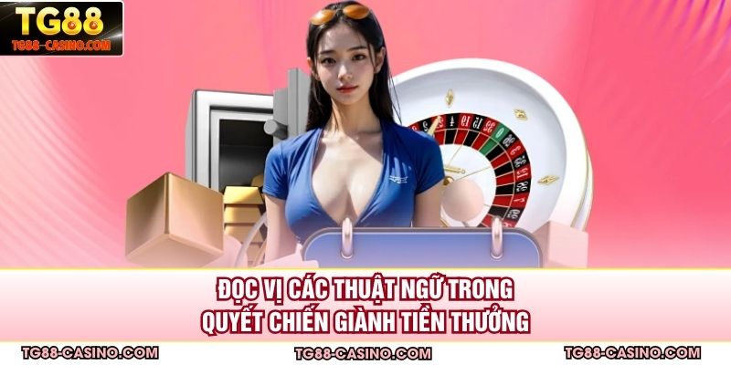 Đọc vị các thuật ngữ trong quyết chiến giành tiền thưởng